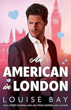 An American In London by Louise Bay