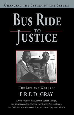 Bus Ride To Justice by Fred D. Gray