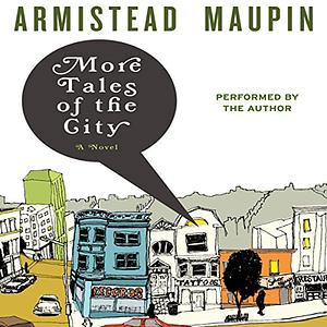 More Tales of the City by Armistead Maupin