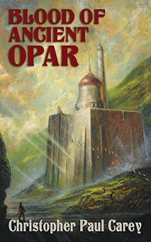 Blood of Ancient Opar by Christopher Paul Carey