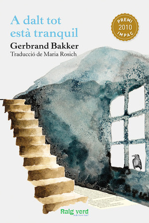 A dalt tot està tranquil by Gerbrand Bakker, Maria Rosich
