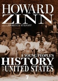 A Young People's History of the United States: Columbus to the War on Terror by Rebecca Stefoff, Howard Zinn
