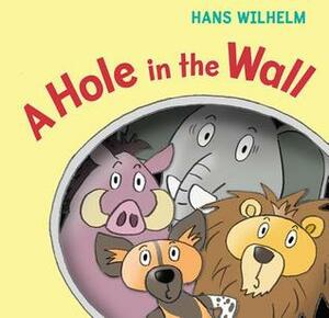 A Hole in the Wall by Hans Wilhelm