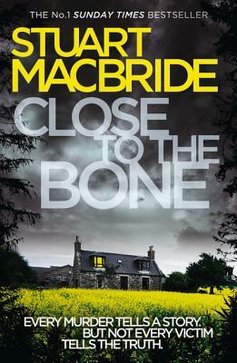 Close to the Bone by Stuart MacBride