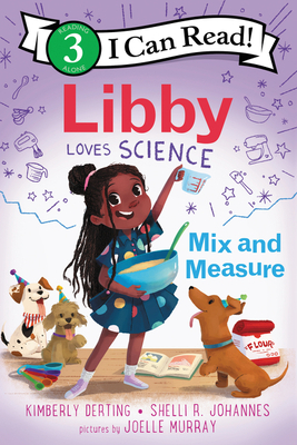 Libby Loves Science: Mix and Measure by Kimberly Derting, Shelli R. Johannes