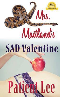 Mrs. Maitland's SAD Valentine: with Bonus Prequel, Sharing Her Heart by Patient Lee