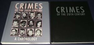 Crimes of the Twentieth Century: A Chronology by Bill G. Cox