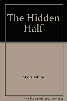 The Hidden Half: Studies of Plains Indian Women by Patricia Albers