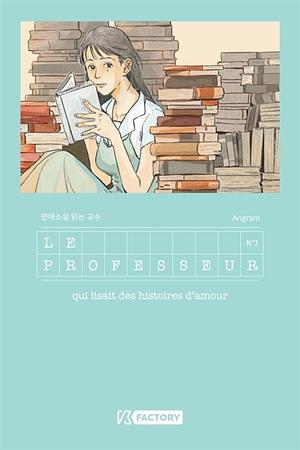 Le professeur qui lisait des histoires d'amour. 2 by Angram