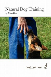 Natural Dog Training by Kevin Behan