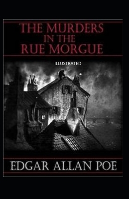 The Murders in the Rue Morgue Illustrated by Edgar Allan Poe