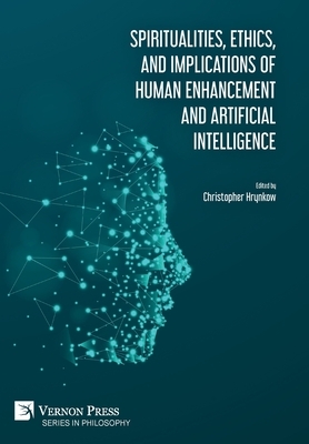 Spiritualities, ethics, and implications of human enhancement and artificial intelligence by Tracy J. Trothen, Ray Kurzweil