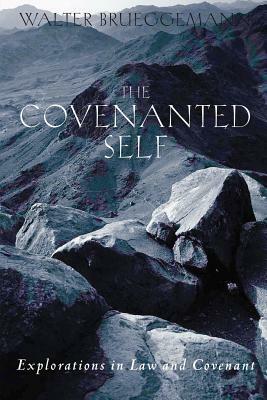 The Covenanted Self by Walter Brueggemann