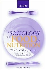 A Sociology of Food & Nutrition: The Social Appetite by John Germov