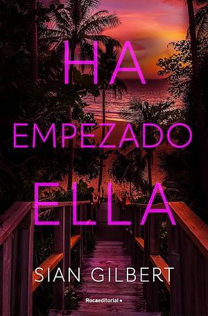 Ha empezado ella by Sian Gilbert