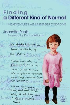 Finding a Different Kind of Normal: Misadventures with Asperger Syndrome by Yenn Purkis