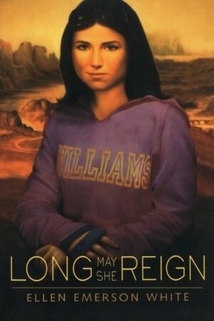 Long May She Reign by Ellen Emerson White