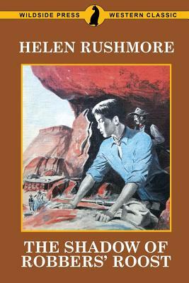 The Shadow of Robbers' Roost by Helen Rushmore