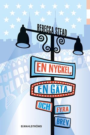 En nyckel, en gåta och fyra brev by Rebecca Stead