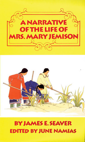 A Narrative of the Life of Mrs. Mary Jemison by James E. Seaver