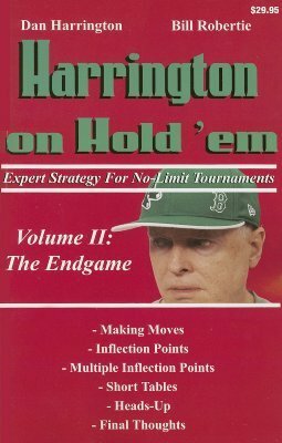 Harrington on Hold 'em: Expert Strategy for No-Limit Tournaments, Volume II: The Endgame by Bill Robertie, Dan Harrington