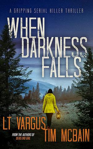 When Darkness Falls by Tim McBain, L.T. Vargus