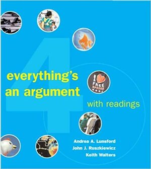 Everything's an Argument with Readings by Andrea A. Lunsford