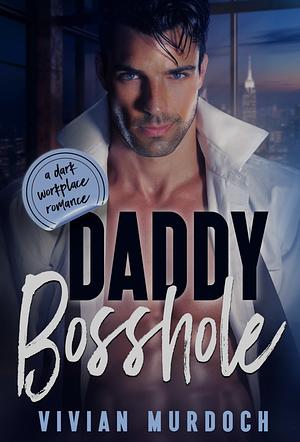 Daddy Bosshole by Vivian Murdoch