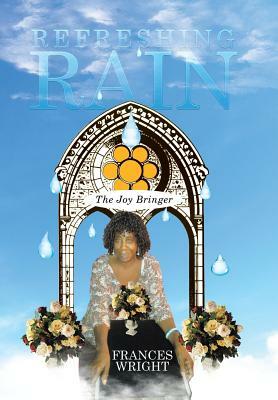 Refreshing Rain: The Joy Bringer by Frances Wright