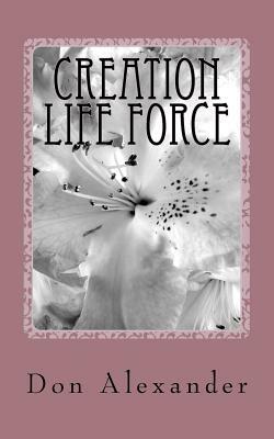 Creation Life Force: Eternal Choice by Don Alexander