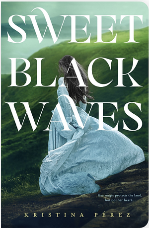 Sweet Black Waves by Kristina Pérez