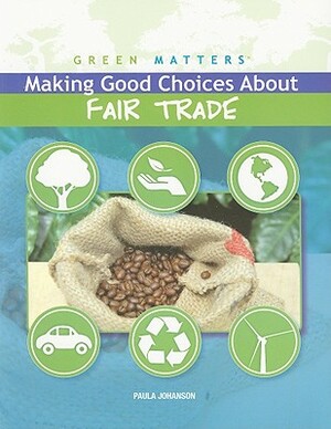 Making Good Choices about Fair Trade by Paula Johanson