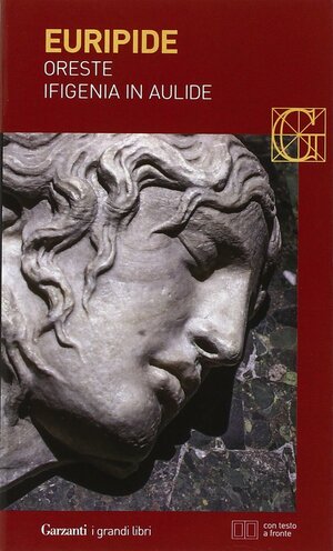 Oreste - Ifigenia in Aulide by Euripides