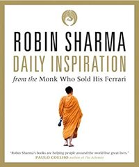 Daily Inspiration from The Monk Who Sold His Ferrari by Robin S. Sharma