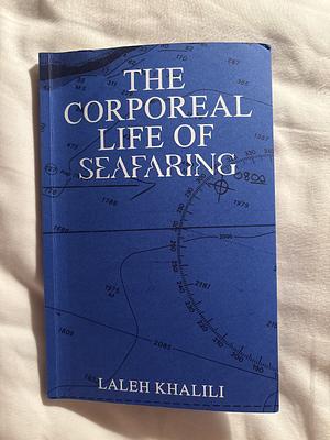 The Corporeal Life of Seafaring by Laleh Khalili