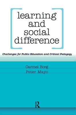 Learning and Social Difference by Peter Mayo, Carmel Borg