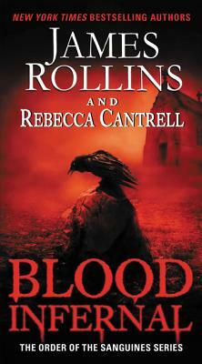 Blood Infernal by Rebecca Cantrell, James Rollins