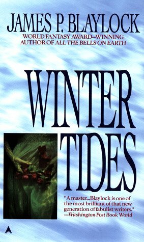 Winter Tides by James P. Blaylock