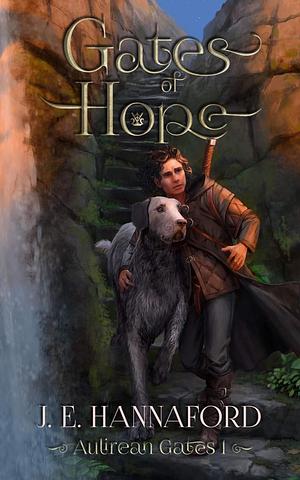 Gates of Hope by J.E. Hannaford