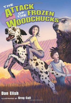 The Attack of the Frozen Woodchucks by Dan Elish