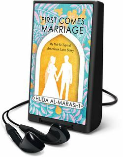 First Comes Marriage: My Not-So-American Love Story by Huda Al-Marashi