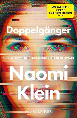 Doppelgänger – Eine Analyse unserer gestörten Gegenwart by Naomi Klein