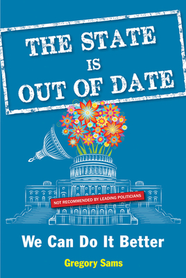 State Is Out of Date: We Can Do It Better by Gregory Sams