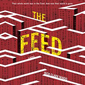 The Feed by Nick Clark Windo