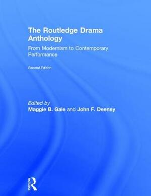 The Routledge Drama Anthology: Modernism to Contemporary Performance by 