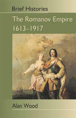 The Romanov Empire: Autocracy and Opposition by Alan Wood