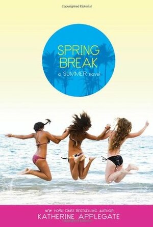 Spring Break by Katherine Applegate