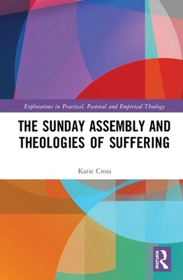 The Sunday Assembly and Theologies of Suffering by Katie Cross