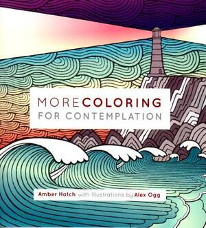 More Coloring for Contemplation by Amber Hatch