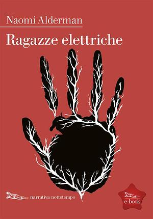 Ragazze elettriche by Naomi Alderman